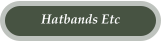 Hatbands Etc